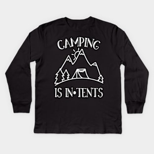 Camping is In Tents Pun Kids Long Sleeve T-Shirt